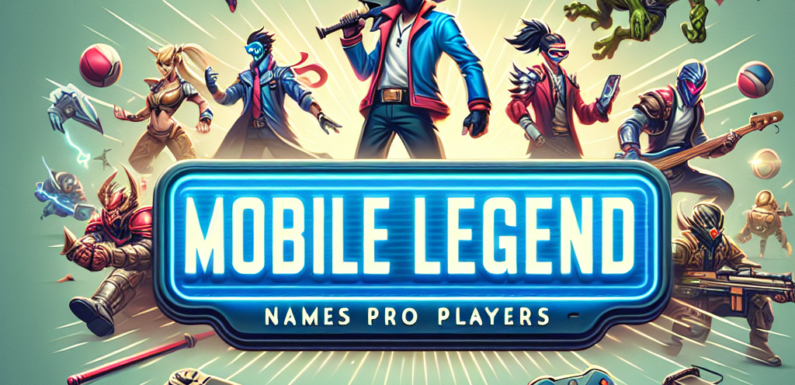 Nama Mobile Legend Keren untuk Para Pro Player